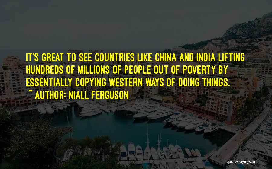 China And India Quotes By Niall Ferguson