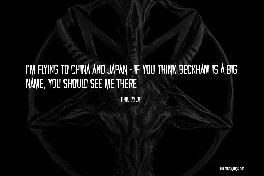 China And Japan Quotes By Phil Taylor China And Japan Quotes By Phil Taylor