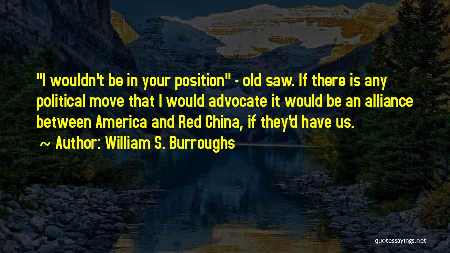 China And Us Quotes By William S. Burroughs