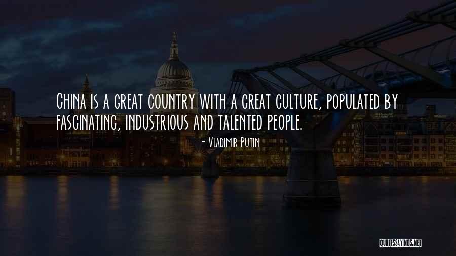 China Culture Quotes By Vladimir Putin China Culture Quotes By Vladimir Putin