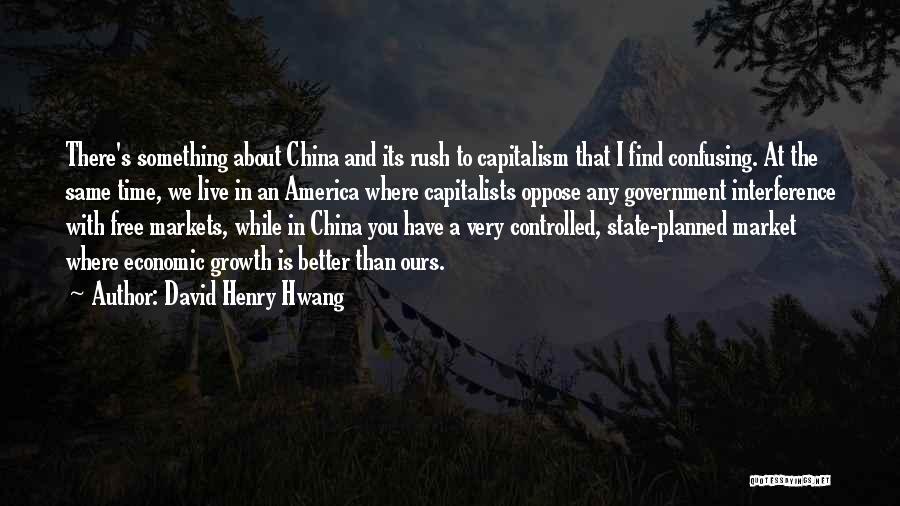 China Economic Growth Quotes By David Henry Hwang