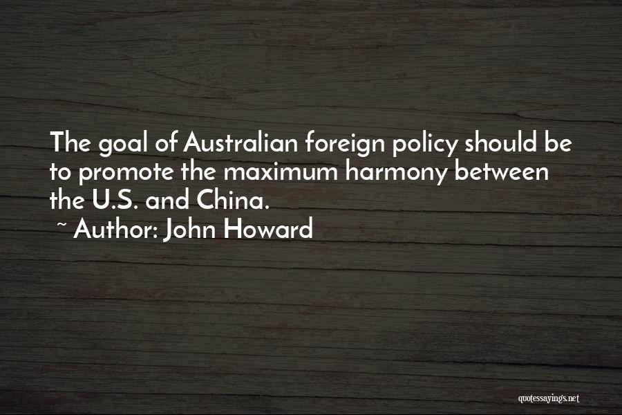 China Foreign Policy Quotes By John Howard