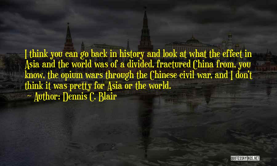 China History Quotes By Dennis C. Blair