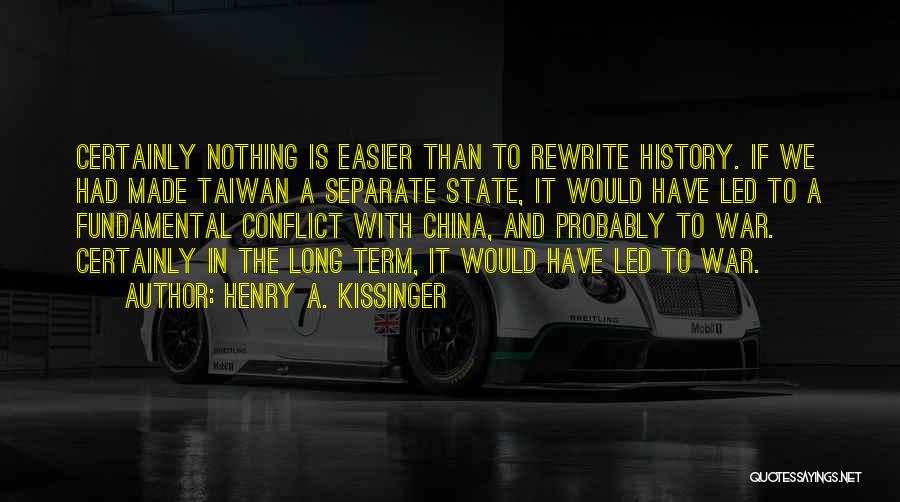 China History Quotes By Henry A. Kissinger