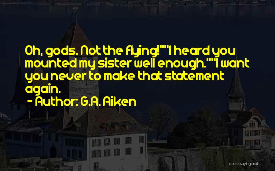 China Ip Man Quotes By G.A. Aiken