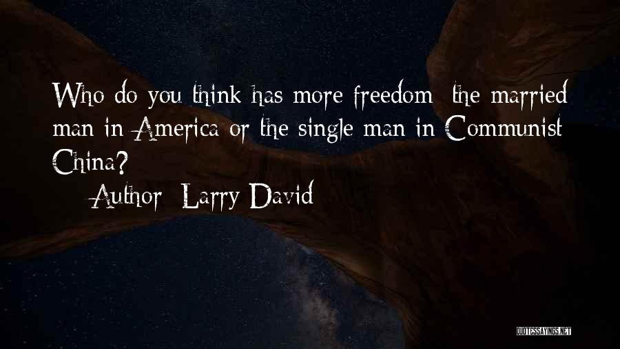 China Man Quotes By Larry David