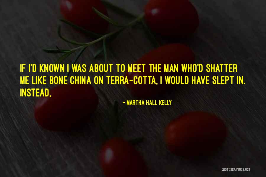 China Man Quotes By Martha Hall Kelly