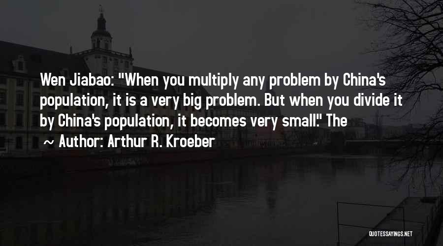 China Population Quotes By Arthur R. Kroeber