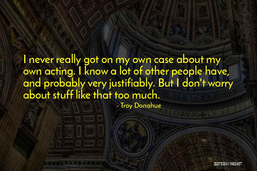 China The Wrestler Quotes By Troy Donahue China The Wrestler Quotes By Troy Donahue