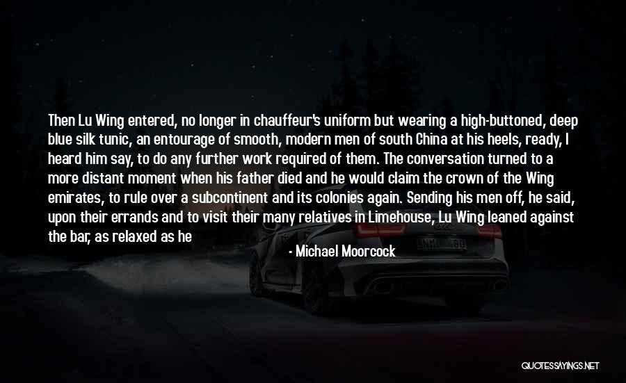 China When Quotes By Michael Moorcock China When Quotes By Michael Moorcock