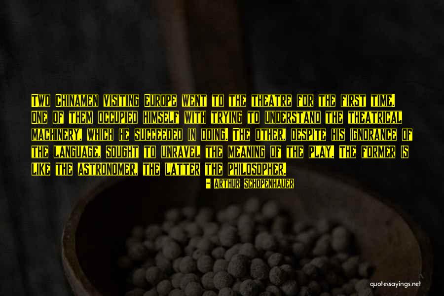Chinamen Quotes By Arthur Schopenhauer Chinamen Quotes By Arthur Schopenhauer