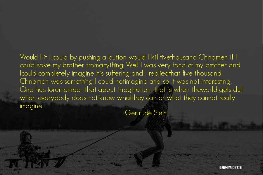 Chinamen Quotes By Gertrude Stein Chinamen Quotes By Gertrude Stein