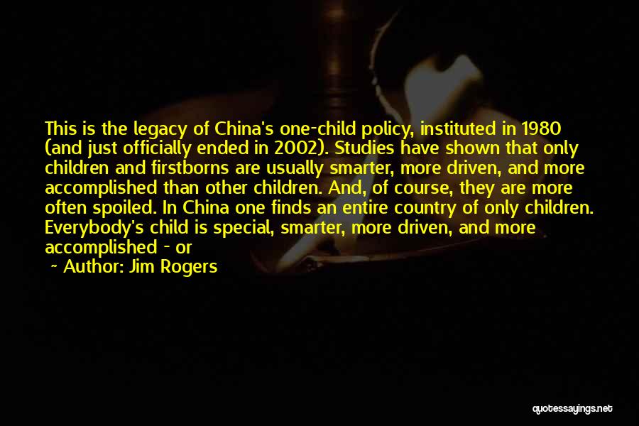 China's One Child Policy Quotes By Jim Rogers