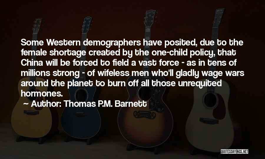 China's One Child Policy Quotes By Thomas P.M. Barnett