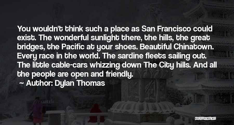 Chinatown Quotes By Dylan Thomas