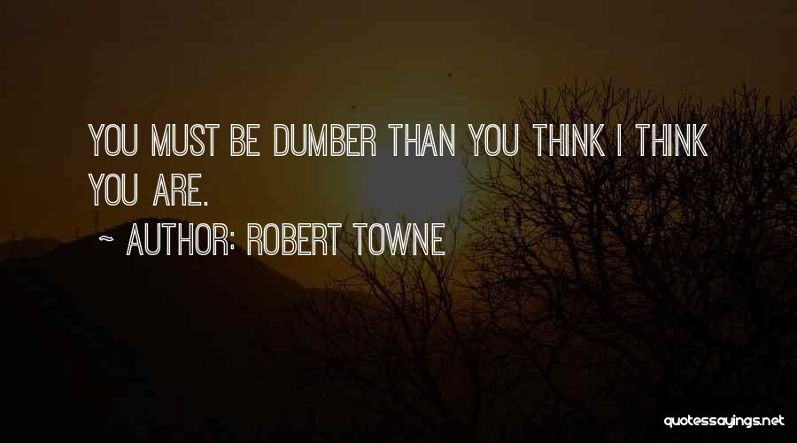 Chinatown Quotes By Robert Towne