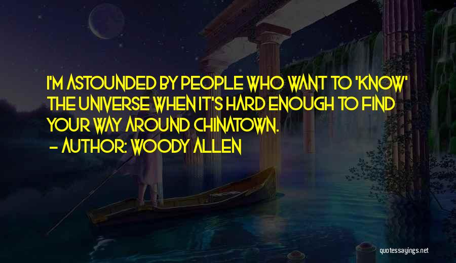 Chinatown Quotes By Woody Allen