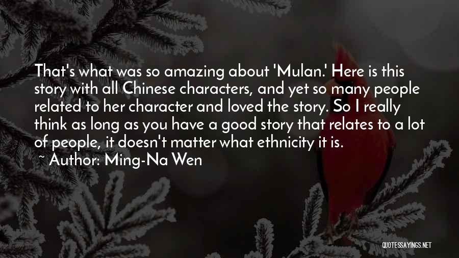 Chinese Characters Quotes By Ming-Na Wen