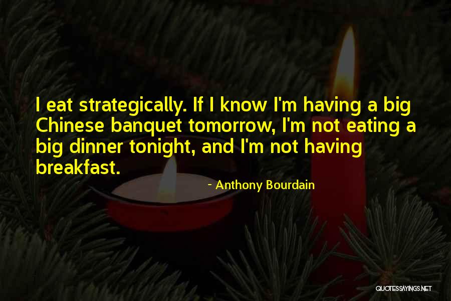 Chinese Dinner Quotes By Anthony Bourdain Chinese Dinner Quotes By Anthony Bourdain