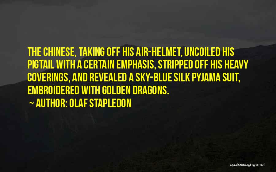 Chinese Dragons Quotes By Olaf Stapledon