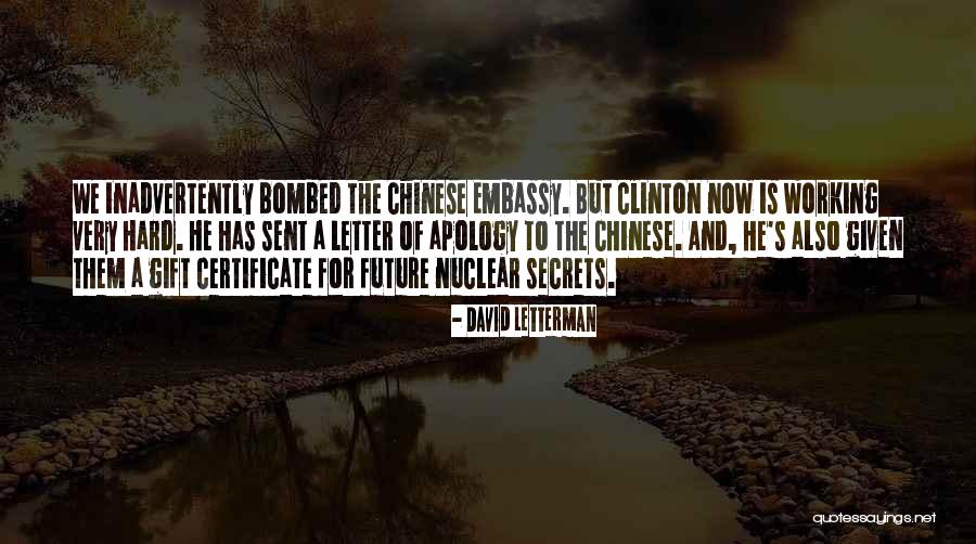 Chinese Embassy Quotes By David Letterman Chinese Embassy Quotes By David Letterman