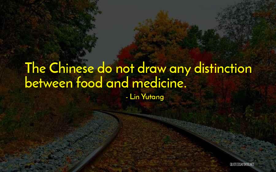 Chinese Medicine Quotes By Lin Yutang Chinese Medicine Quotes By Lin Yutang