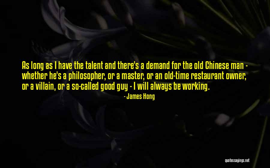 Chinese Philosopher Quotes By James Hong