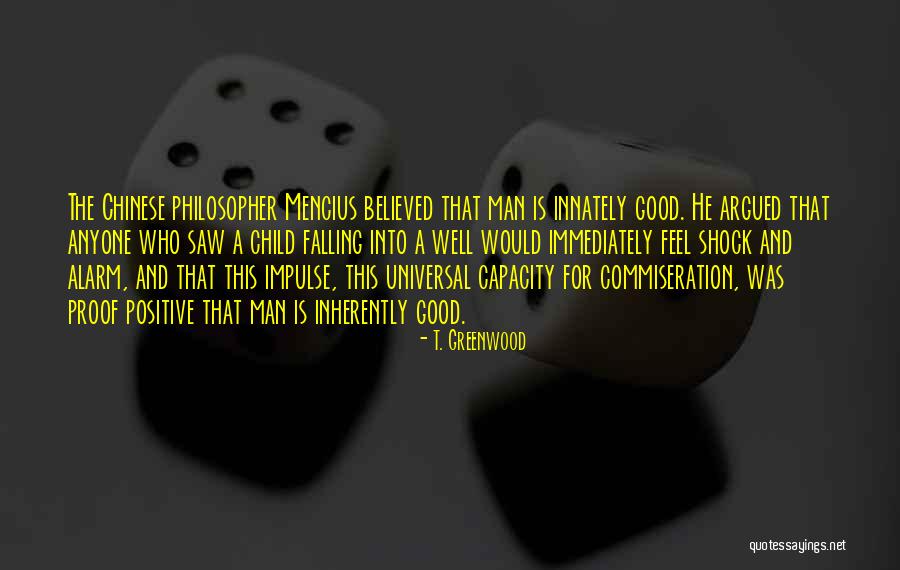 Chinese Philosopher Quotes By T. Greenwood Chinese Philosopher Quotes By T. Greenwood