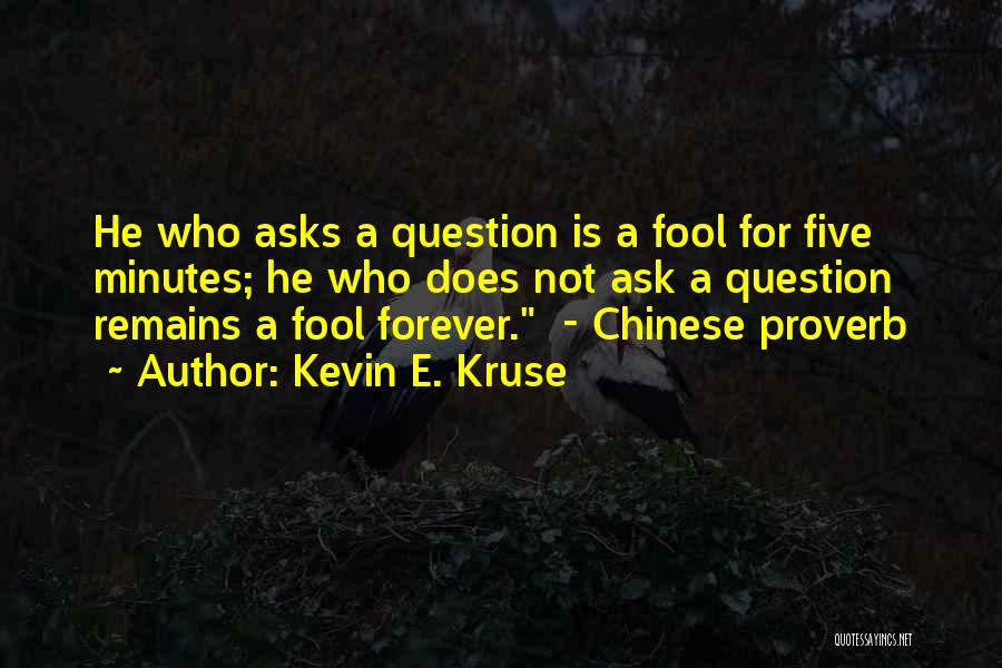Chinese Proverb Quotes By Kevin E. Kruse