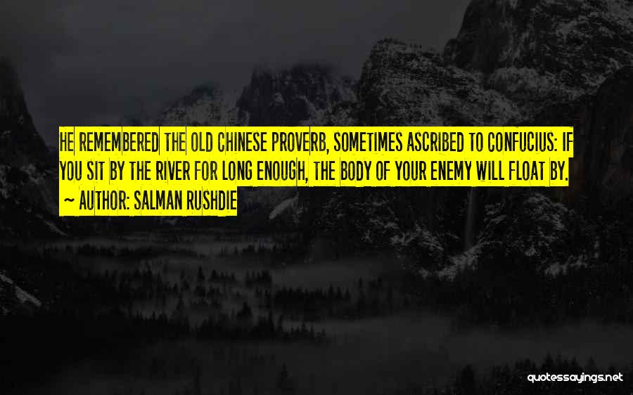 Chinese Proverb Quotes By Salman Rushdie