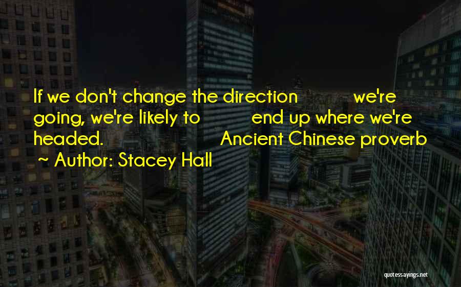 Chinese Proverb Quotes By Stacey Hall