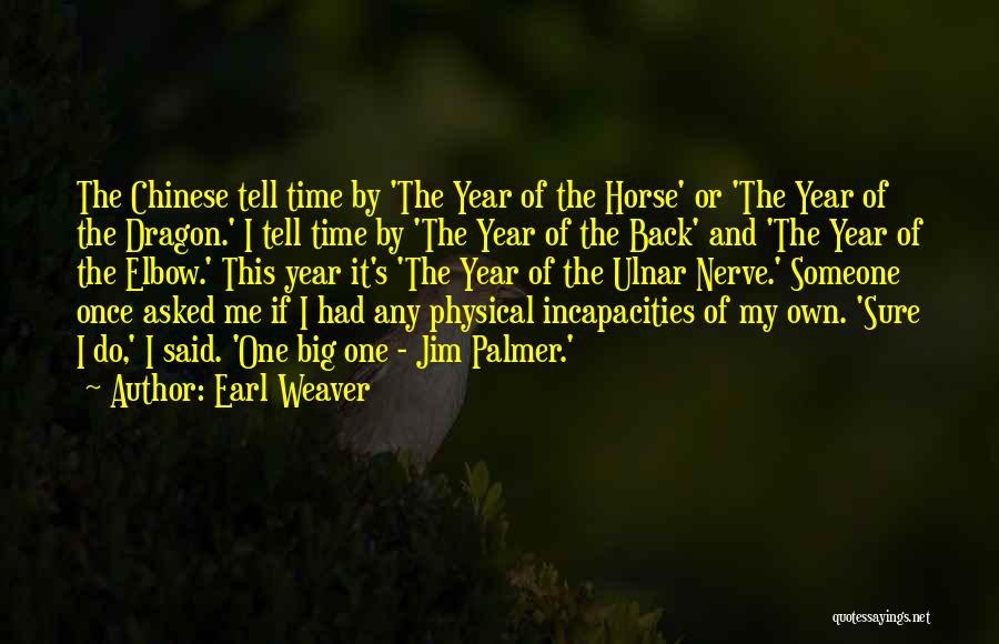 Chinese Year Of The Horse Quotes By Earl Weaver