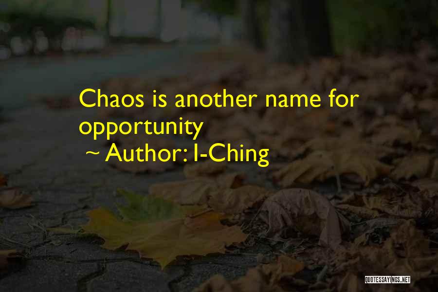 Ching Quotes By I-Ching