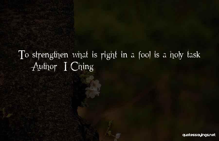 Ching Quotes By I-Ching