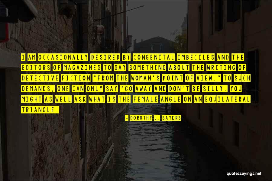 Chinicuiles Quotes By Dorothy L. Sayers Chinicuiles Quotes By Dorothy L. Sayers