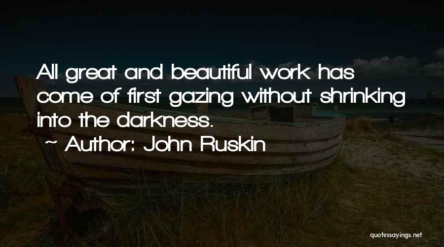 Chinito Quotes By John Ruskin