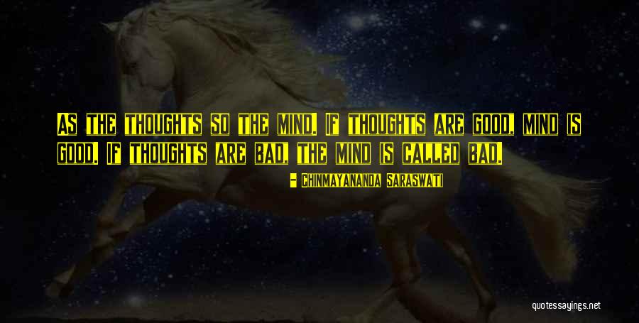 Chinmayananda Mind Quotes By Chinmayananda Saraswati Chinmayananda Mind Quotes By Chinmayananda Saraswati