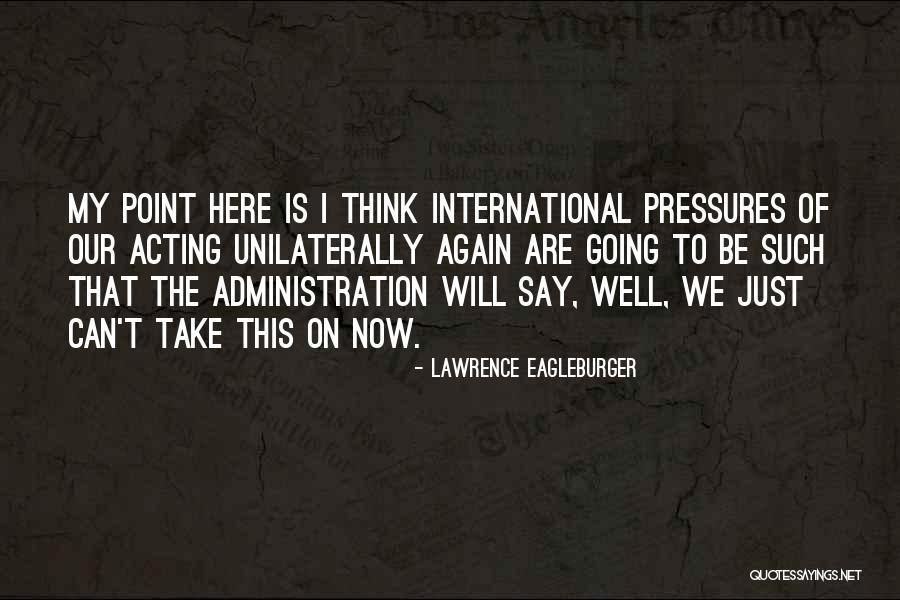 Chinmayee Songs Quotes By Lawrence Eagleburger Chinmayee Songs Quotes By Lawrence Eagleburger