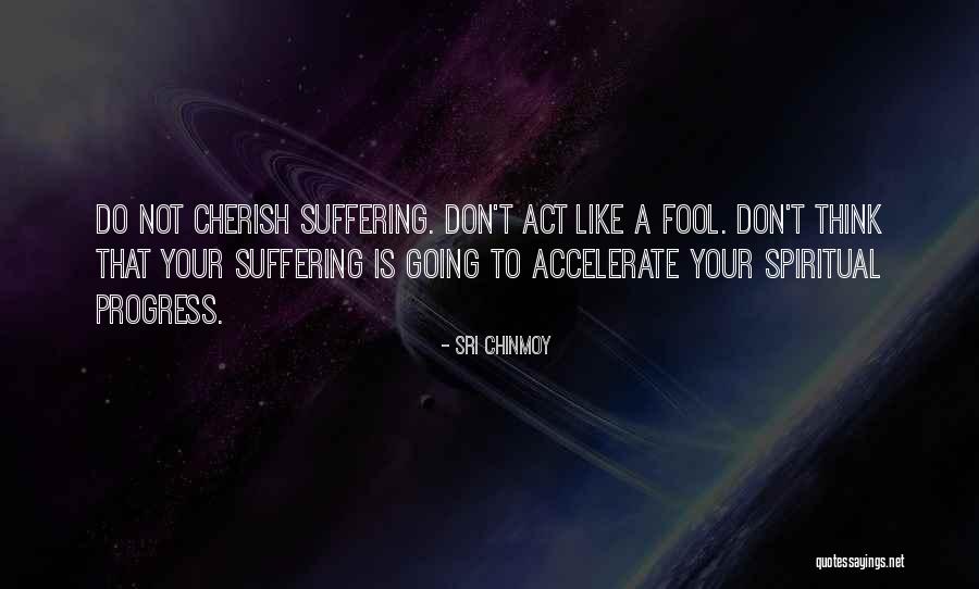 Chinmoy Quotes By Sri Chinmoy Chinmoy Quotes By Sri Chinmoy