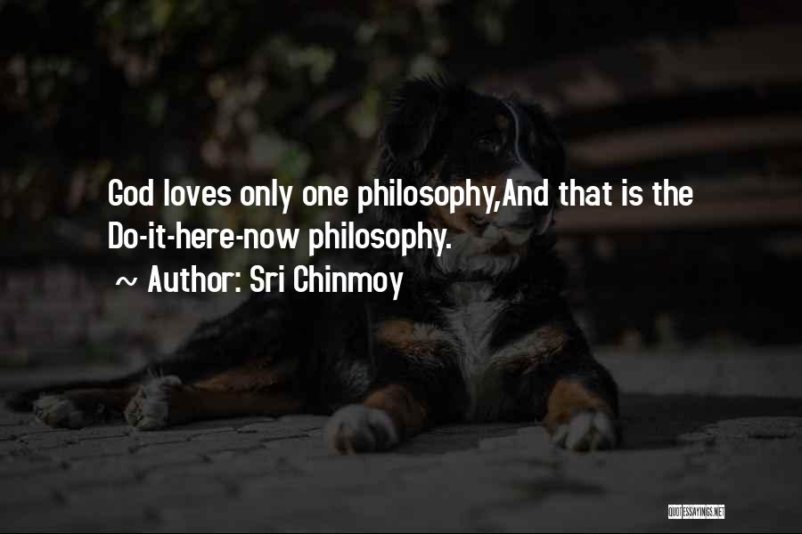 Chinmoy Quotes By Sri Chinmoy