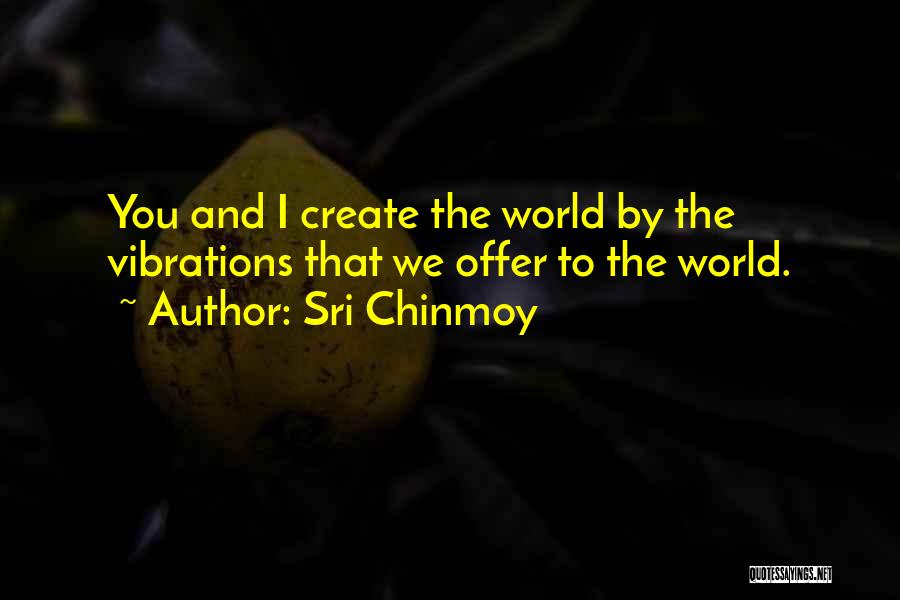 Chinmoy Quotes By Sri Chinmoy