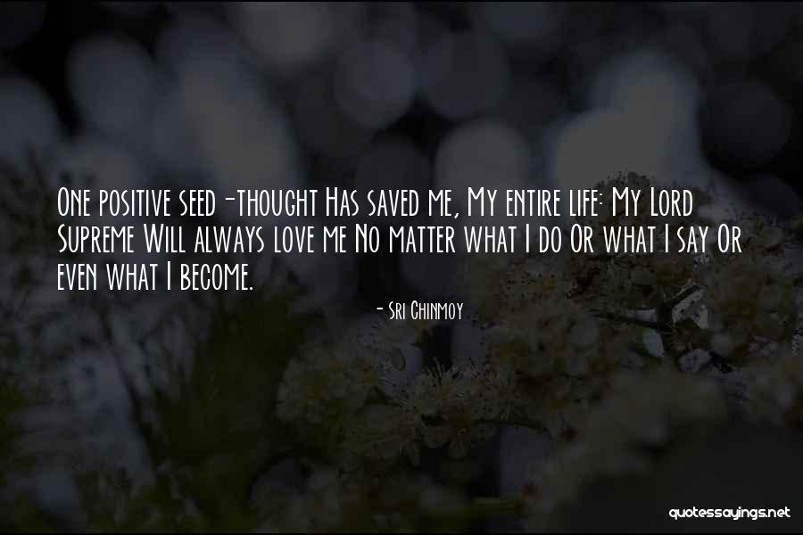 Chinmoy Quotes By Sri Chinmoy Chinmoy Quotes By Sri Chinmoy