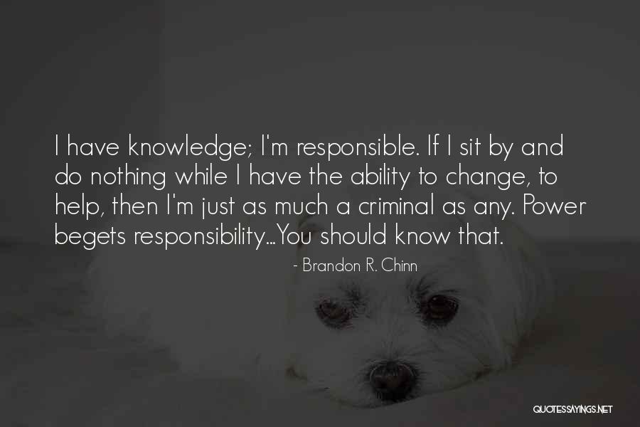 Chinn Quotes By Brandon R. Chinn Chinn Quotes By Brandon R. Chinn