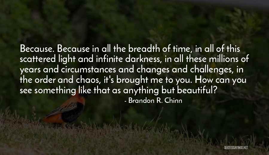 Chinn Quotes By Brandon R. Chinn Chinn Quotes By Brandon R. Chinn