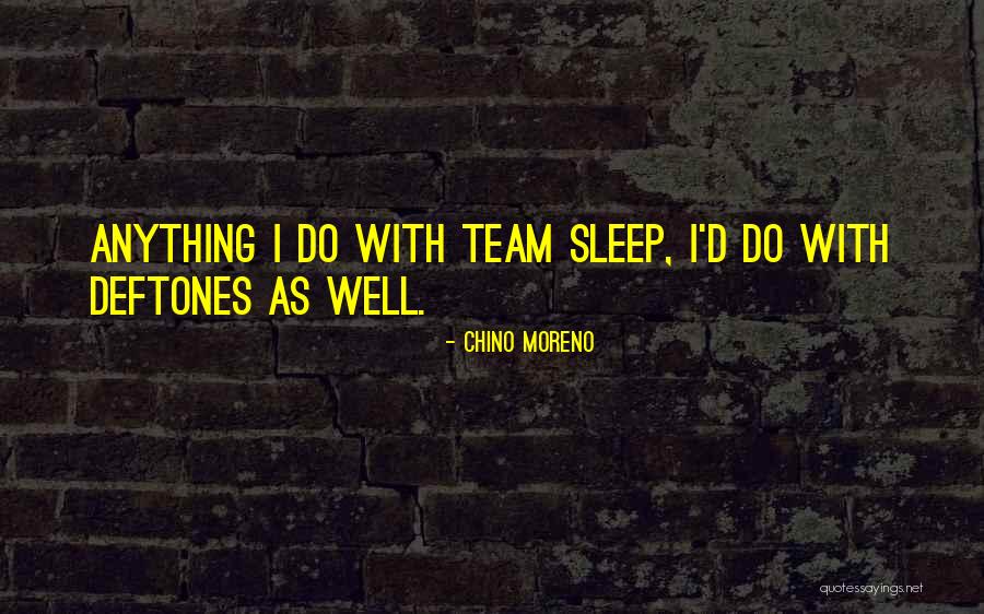 Chino Moreno Quotes 849543