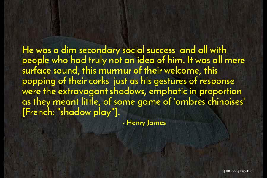 Chinoises Quotes By Henry James Chinoises Quotes By Henry James