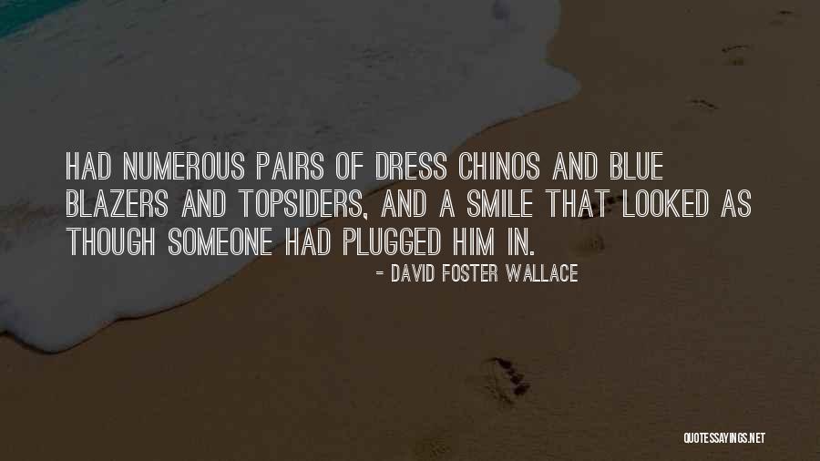 Chinos Quotes By David Foster Wallace Chinos Quotes By David Foster Wallace