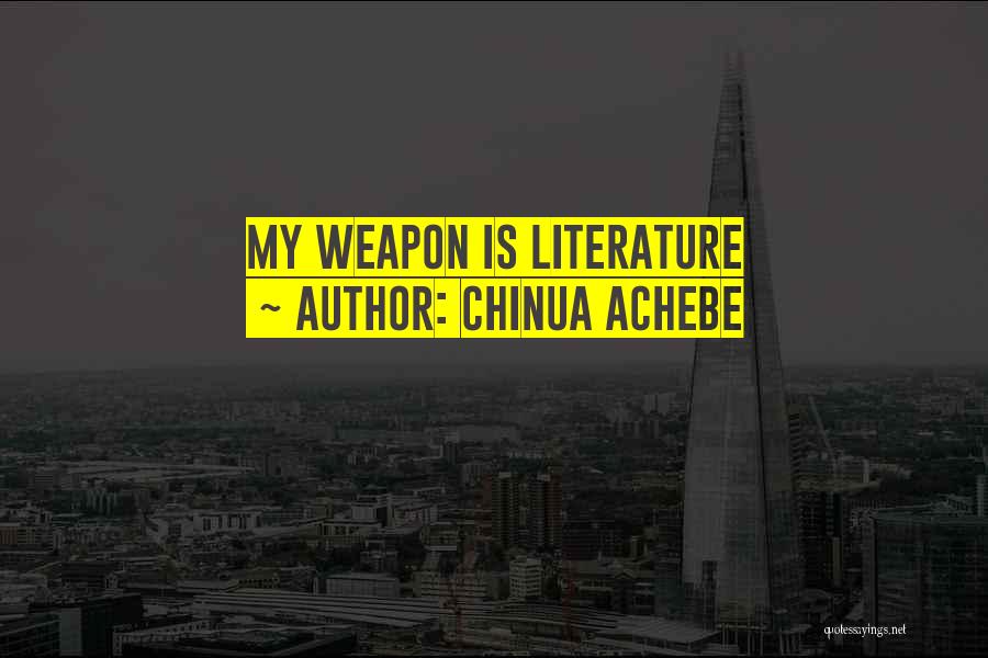 Chinua Quotes By Chinua Achebe