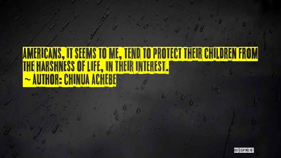 Chinua Quotes By Chinua Achebe