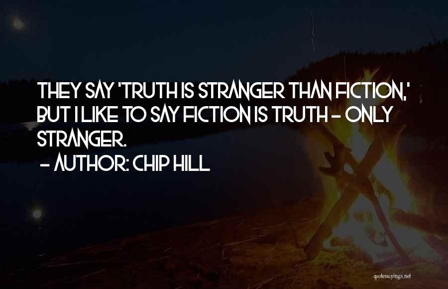 Chip Hill Quotes 1444794